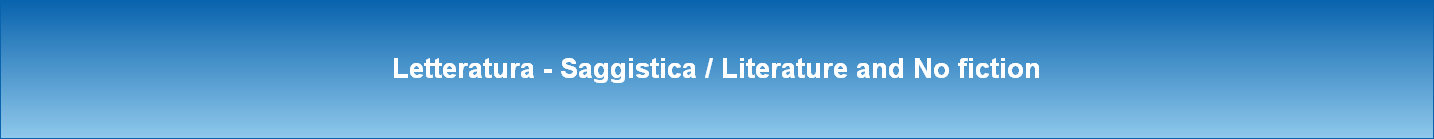 Letteratura - Saggistica / Literature and No fiction