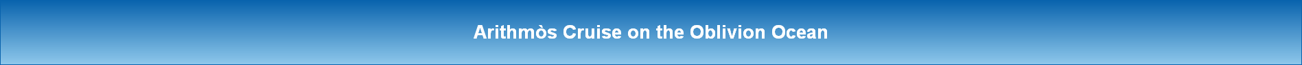 Arithmòs Cruise on the Oblivion Ocean